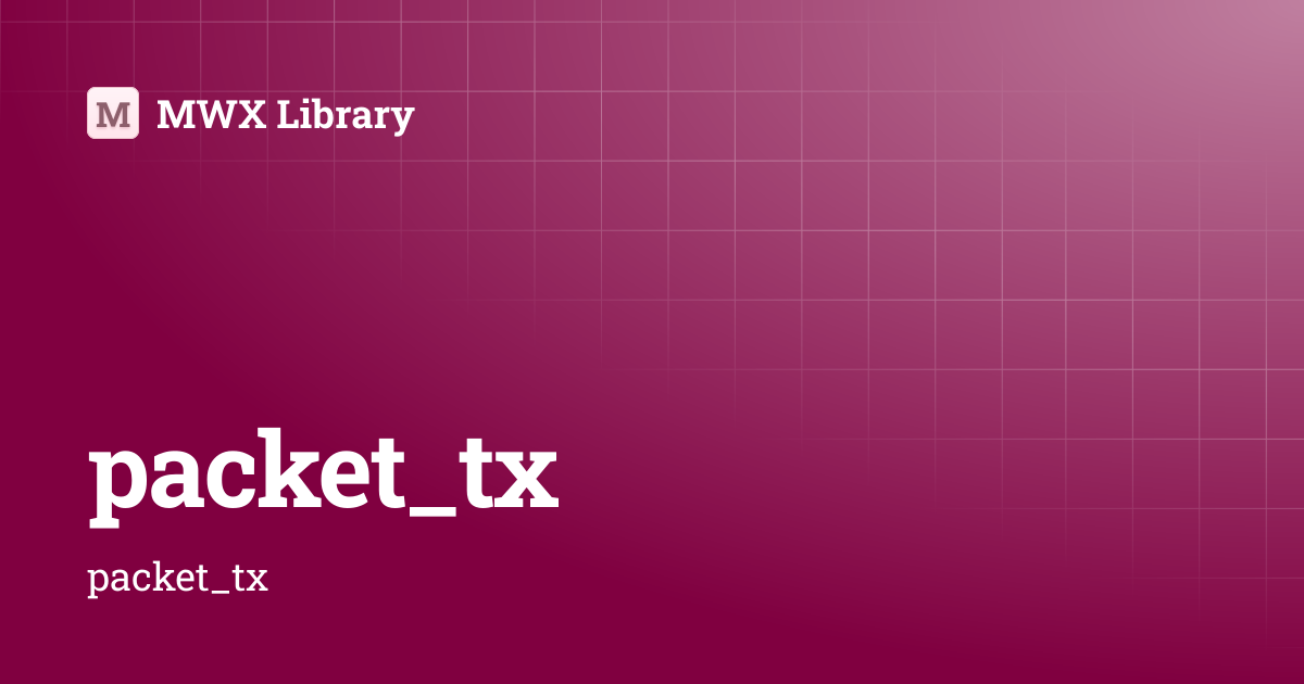 packet_tx | MWX Library