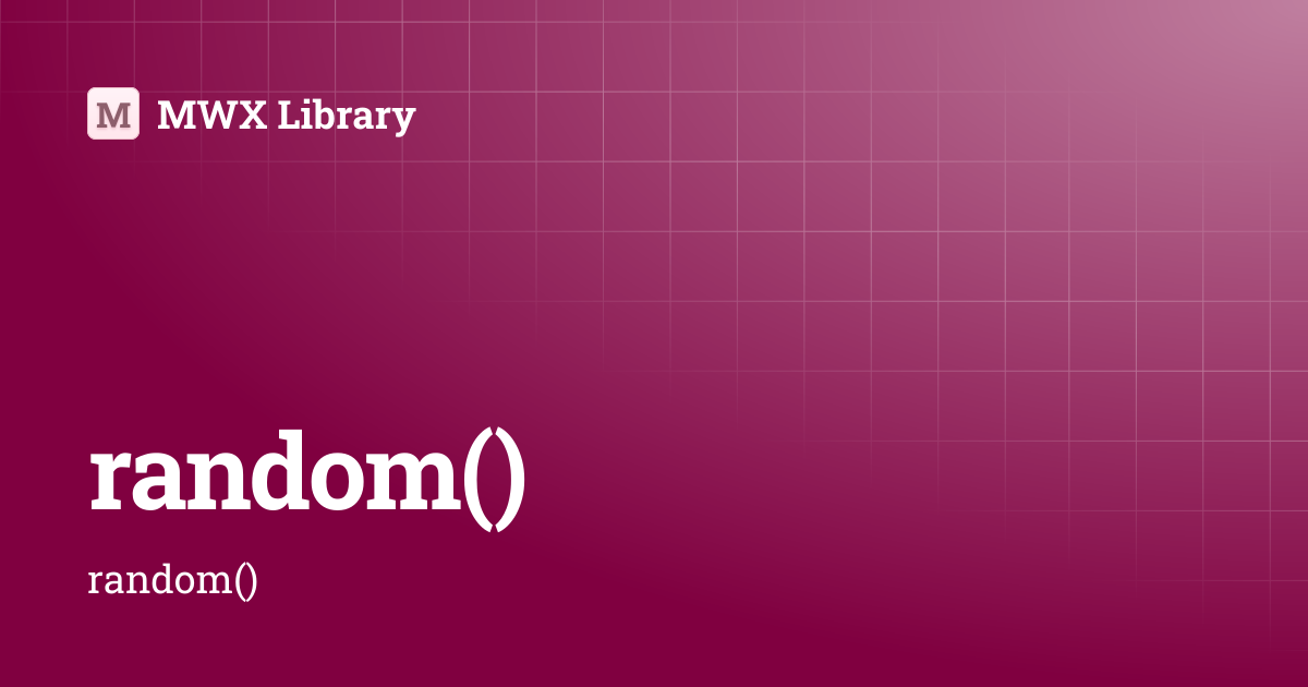 random() | MWX Library